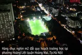 Đất trường học "hóa" sân bóng tại Hà Nội: Vẫn hoạt động dù bị đình chỉ