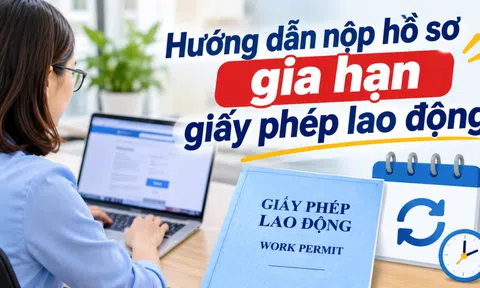 Hướng dẫn nộp hồ sơ gia hạn giấy phép lao động