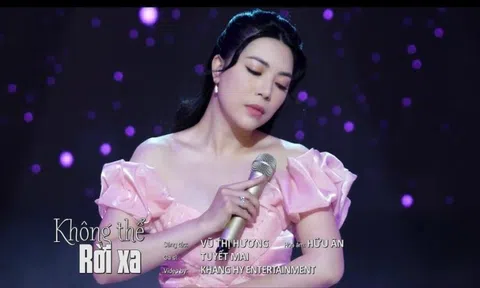 KHÔNG THỂ RỜI XA - BẢN TÌNH CA SÂU LẮNG CHO NGÀY LỄ TÌNH NHÂN