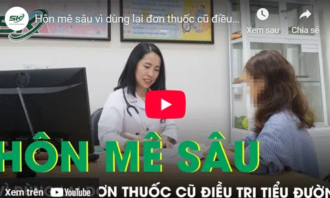 Hôn mê sâu vì dùng lại đơn thuốc cũ điều trị tiểu đường
