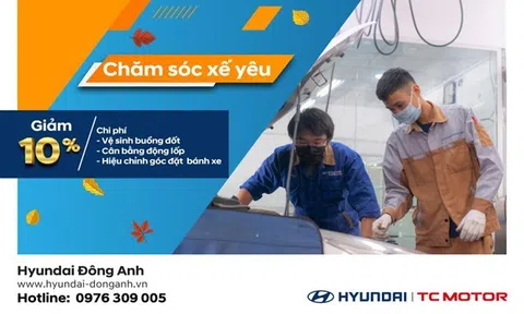 CHƯƠNG TRÌNH KHUYẾN MẠI DỊCH VỤ THÁNG 8/2022 TẠI HYUNDAI ĐÔNG ANH
