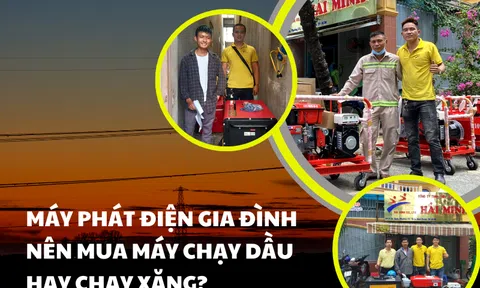 GIA ĐÌNH NÊN SỬ DỤNG MÁY PHÁT ĐIỆN CHẠY DẦU HAY CHẠY XĂNG?