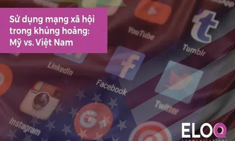 Quan điểm khác biệt khi sử dụng mạng xã hội trong xử lý khủng hoảng truyền thông tại Việt Nam và Mỹ