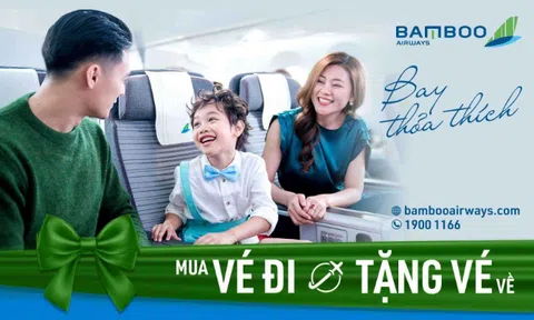 Khách mua chiều đi, Bamboo Airways tặng khách vé chiều về toàn bộ các chặng nội địa