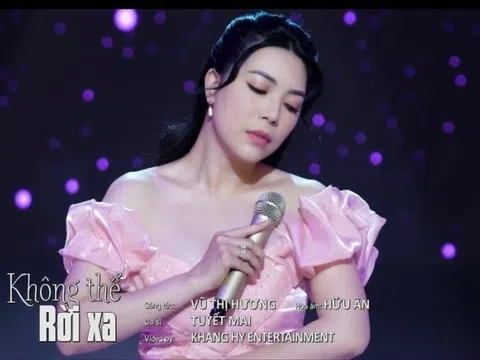 KHÔNG THỂ RỜI XA - BẢN TÌNH CA SÂU LẮNG CHO NGÀY LỄ TÌNH NHÂN