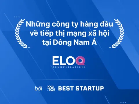 Best Startup Asia vinh danh EloQ Communications là một trong số các công ty tiếp thị mạng xã hội hàng đầu ở Đông Nam Á
