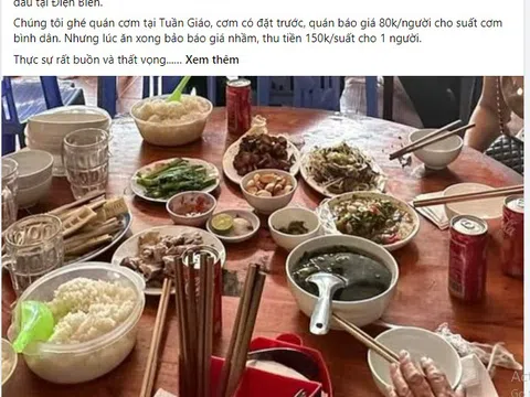 Vụ quán cơm nghi "chặt chém" đoàn khách thăm Điện Biên: Chủ tịch UBND xã nói gì?