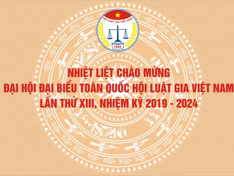 Đại hội đại biểu toàn quốc Hội Luật gia Việt Nam lần thứ XIII (nhiệm kỳ 2019-2024)