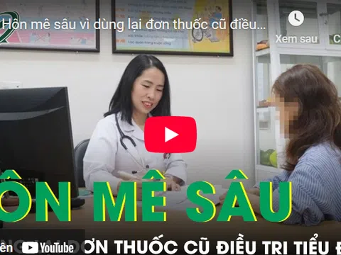 Hôn mê sâu vì dùng lại đơn thuốc cũ điều trị tiểu đường