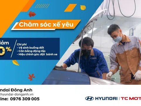 CHƯƠNG TRÌNH KHUYẾN MẠI DỊCH VỤ THÁNG 8/2022 TẠI HYUNDAI ĐÔNG ANH