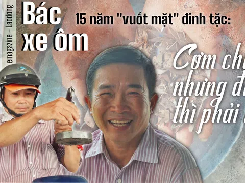 Bác xe ôm 15 năm "vuốt mặt" đinh tặc: Cơm chưa no nhưng đinh thì phải hút