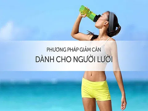 Cách giảm cân cấp tốc dành cho người lười