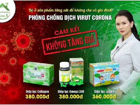 Công ty Green Family Development cam kết bán đúng giá 3 sản phẩm hỗ trợ sức khỏe cho người Việt trong dịch virut corona