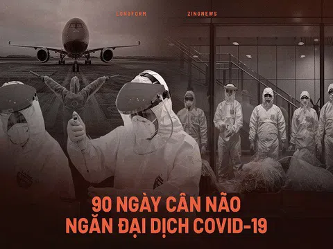 90 ngày cân não chiến đấu với Covid -19