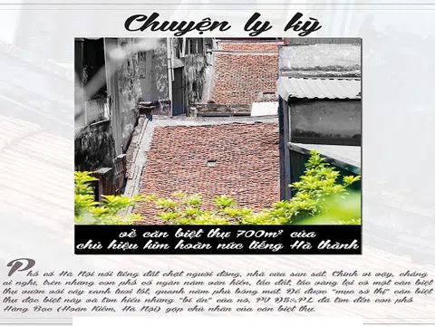 Chuyện ly kỳ về căn biệt thự 700m2 của chủ hiệu kim hoàn nức tiếng Hà thành