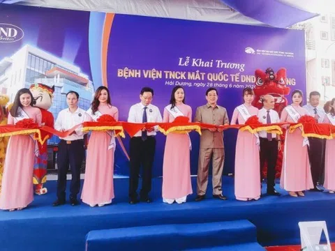 Hải Dương: Khai trương và đưa vào hoạt động Bệnh viện Mắt Quốc tế DND