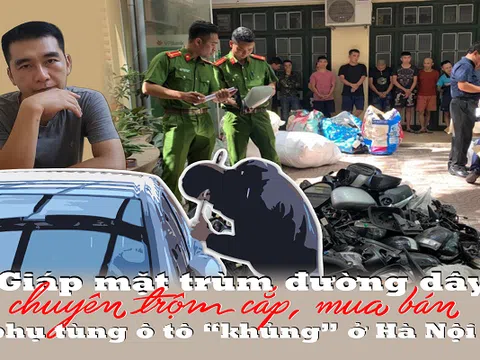 Giáp mặt trùm đường dây chuyên trộm cắp, mua bán phụ tùng ô tô “khủng” ở Hà Nội