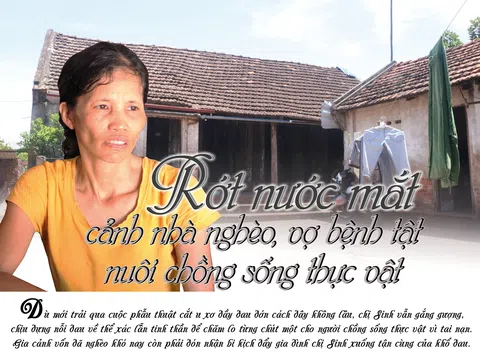 Rớt nước mắt cảnh nhà nghèo, vợ bệnh tật nuôi chồng sống thực vật