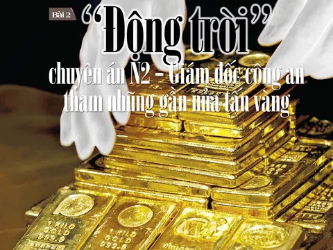 TS.Dương Thanh Biểu và những âm hưởng tình người trong phá án -  Bài 2: "Động trời" chuyên án N2, giám đốc công an tham nhũng gần nửa tấn vàng