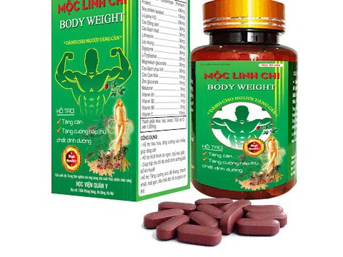 Cục ATTP khuyến cáo cẩn trọng với thông tin thực phẩm bảo vệ sức khỏe Mộc Linh Chi – Body Weihgt