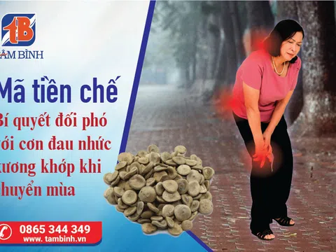 Mã tiền chế - Bí quyết đối phó với cơn đau nhức xương khớp khi chuyển mùa