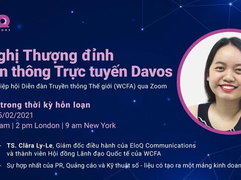 Agency Truyền thông EloQ của Việt Nam tham gia Hội nghị Thượng đỉnh Truyền thông trực tuyến Davos 2021