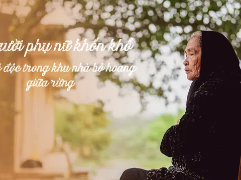 Người phụ nữ khốn khổ sống cô độc trong khu nhà bỏ hoang giữa rừng